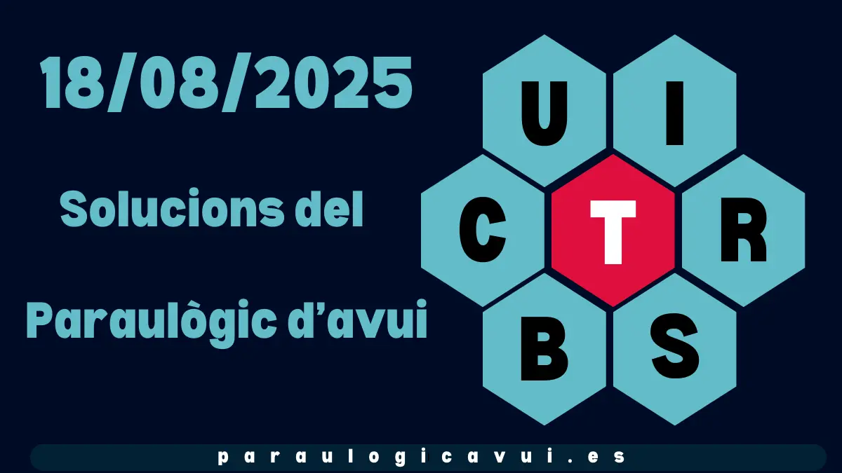18/08/2025 Solucions del Paraulògic d’avui Tutis 1 18/08/2025 Solucions del Paraulògic d’avui