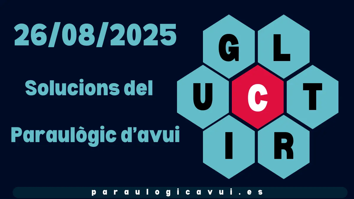 26/08/2025 Solucions del Paraulògic d’avui