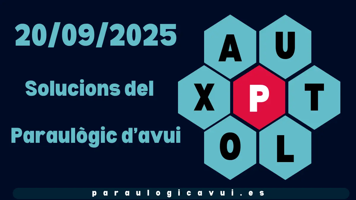 20/09/2025 Solucions del Paraulògic d’avui Tutis 1 20/09/2025 Solucions del Paraulògic d’avui