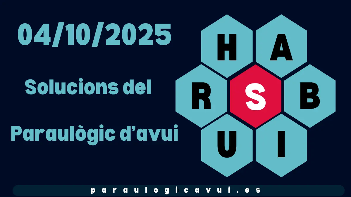 04/10/2025 Solucions del Paraulògic d’avui Tutis 1 04/10/2025 Solucions del Paraulògic d’avui