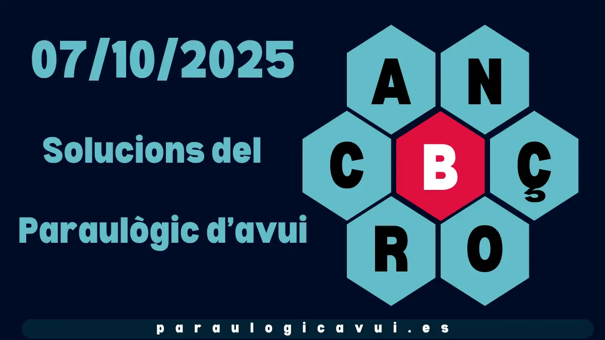 07/10/2025 Solucions del Paraulògic d’avui Tutis 1 07/10/2025 Solucions del Paraulògic d’avui
