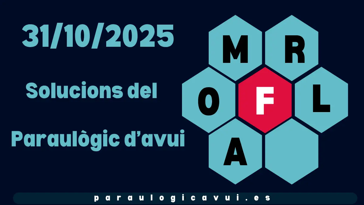 31/10/2025 Solucions del Paraulògic d’avui Tutis 1 31/10/2025 Solucions del Paraulògic d’avui